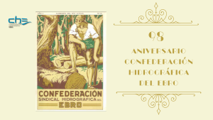 Aniversario de la Confederación Hidrográfica del Ebro